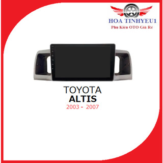 Mặt nạ tap-lo xe Toyota Altis 2003-2007, tặng dây nguồn zin theo xe. Mặt dưỡng lắp màn hình dvd android 9inch cho xế yêu