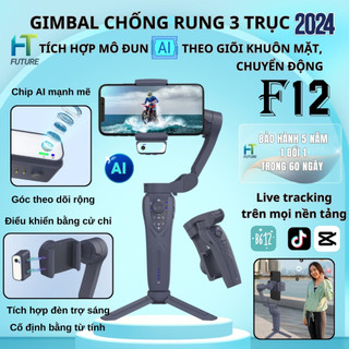 Gimbal Chống Rung 3 Trục F12, Gậy Chống Rung, Gậy Quay Phim Điện Thoại, Có Modun AI Hiện Đại