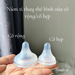 Núm ti silicon thay thế bình sữa cổ rộng/cổ hẹp đủ size S/M/L/LL