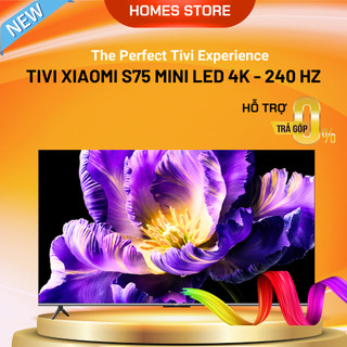 Tivi xiaomi s75 75 inch 4k tần số quét 240 hz siêu mỏng - ram 3 gb - bộ nhớ 32 gb - hàng nhập khẩu a59