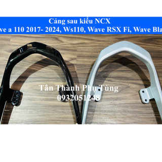 Cảng sau kiểu ncx gắn: wave a 110 2017-2024 , wave rsx fi, wave blade, ws110