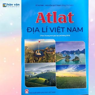 Sách - Atlat Địa lí Việt Nam (Theo Chương Trình Giáo Dục Phổ Thông 2018)