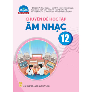Sách giáo khoa Chuyên đề học tập Âm nhạc 12 - Chân trời sáng tạo