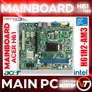 Mainboard H61 Acer H61H2-AM3 Tháo máy đồng bộ - Main thường Lắp vỏ case thường còn đẹp