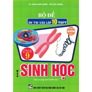 Sách - Bộ Đề Ôn Thi Vào Lớp 10 THPT Môn Sinh Học (Dùng Chung Cho Các Bộ SGK Hiện Hành  - HA