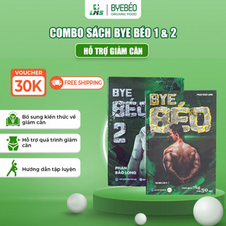 Sách Giảm Cân Bye Béo 1 & Bye Béo 2 - Sách Cho Quá Trình Kiểm Soát Cân Nặng Tác Giả Phan Bảo Long
