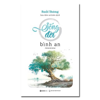 Sách - Sống Đời Bình An - Tác giả Suối Thông