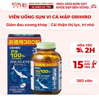 Viên uống dầu gan cá Squalene Orihiro Nhật Bản sụn vi cá mập 360 viên, chắc khỏe xương khớp, bổ mắt