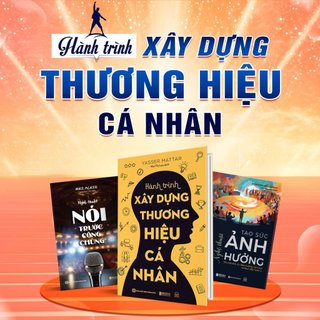 Combo Sách Hành Trình Xây Dựng Thương Hiệu Cá Nhân, Nghệ Thuật Tạo Sức Ảnh Hưởng, Nghệ Thuật Nói Trước Công Chúng