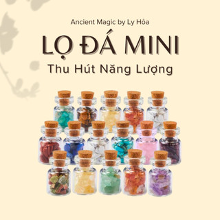 LỌ ĐÁ NĂNG LƯỢNG, ĐÁ THẠCH ANH mini bỏ túi, thanh tẩy, trang trí,… | Ancient Magic by Ly Hỏa