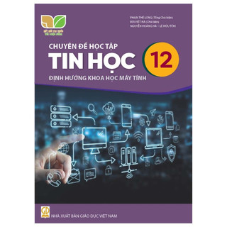 Sách - Chuyên Đề Tin Học 12 - Định Hướng Khoa Học Máy Tính Lớp 12 - Kết Nối