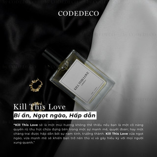 Tinh dầu nước hoa unisex CODEDECO Kill This Love 50ml Bí ẩn, Ngọt ngào, Quyến rũ