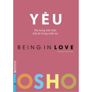 Sách - Yêu (Yêu Trong Tỉnh Thức - Being In Love) - Tác giả: Osho