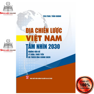 Sách - Địa chiến lược Việt Nam tầm nhìn 2030 những vấn đề lý luận thực tiễn và thích ứng chính sách
