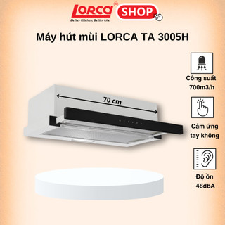Máy Hút Hùi  LORCA TA 3005H Âm Tủ 70cm  Cảm Ứng Tay Không 3 Tốc Độ