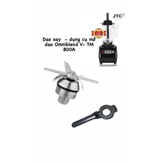 Phụ kiện bộ dao Máy Xay Sinh Tố Công Nghiệp Omniblend V TM800A