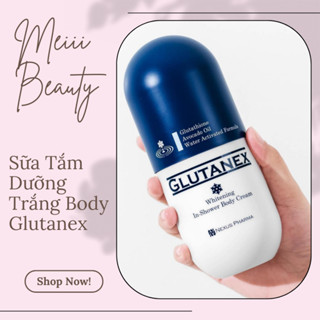 [ SẴN ] Sữa Tắm Dưỡng Trắng Body Glutanex 300ml - Kem Tắm Kích Trắng Cấp Tốc, Chống Nhăn Da Body, Dưỡng Ẩm, Sáng Mịn