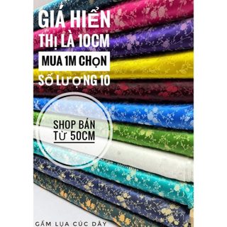 Gấm lụa cúc dây - giá hiển thị là giá 10cm, mua 1m chọn sl 10.