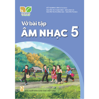 Vở bài tập Âm nhạc 5 - Kết nối tri thức với cuộc sống