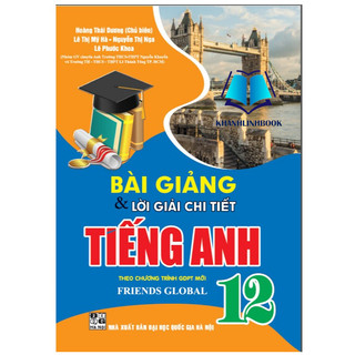 Sách - Bài giảng và lời giải chi tiết Tiếng Anh 12 (theo chương trình Friends Global)