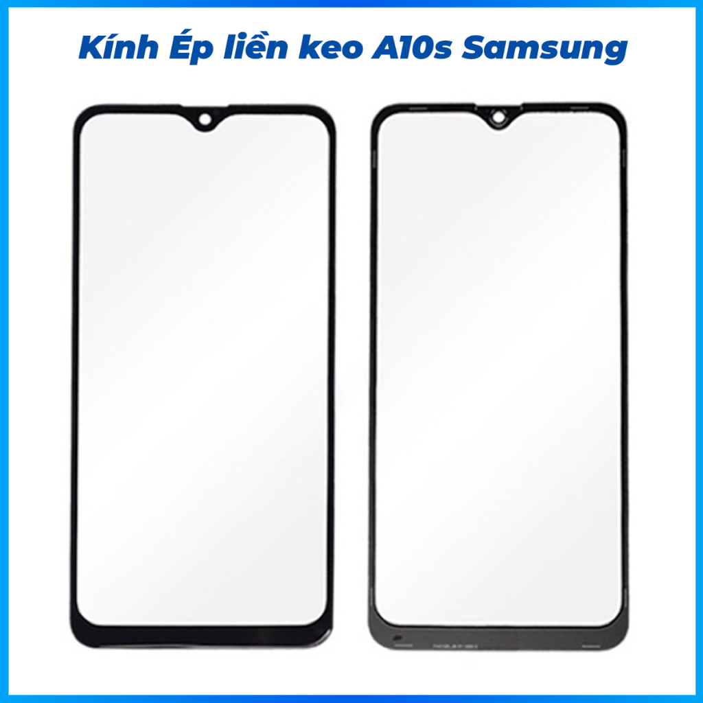 Kính ép liền keo A10s samsung