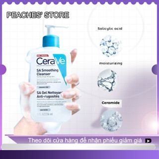 Sữa rửa mặt làm sạch & tẩy tế bào chết dịu nhẹ CeraVe SA Smoothing Cleanser 236ml【Peaches’ 