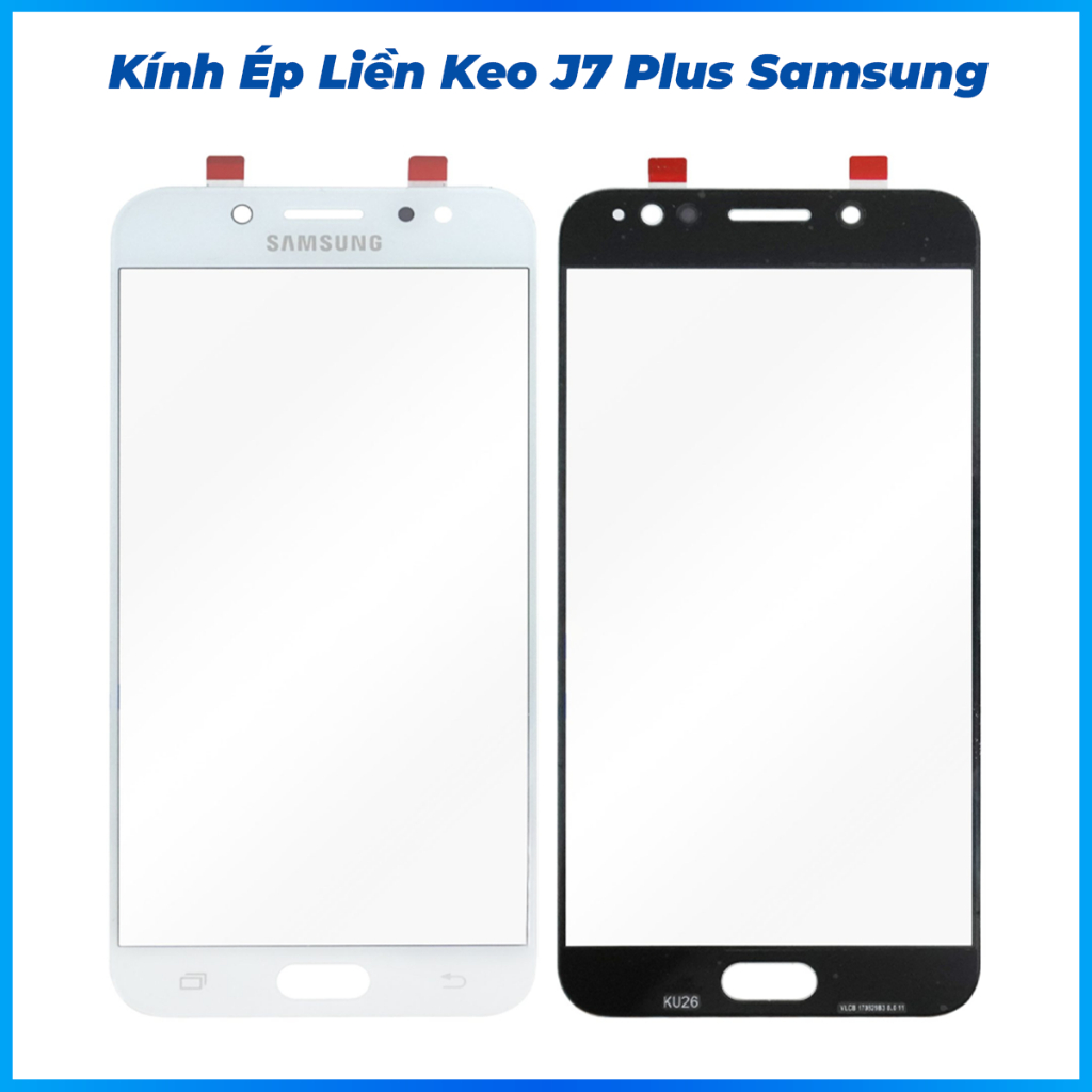 Kính ép liền keo J7 plus samsung