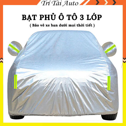 Bạt phủ ô tô cao cấp 3 lớp chống nắng nóng, chống nước, chống xước hiệu quả và bền bỉ dành cho xe từ 4-9 chỗ ngồi