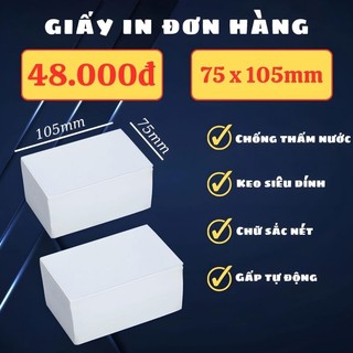 Giấy in nhiệt A7 khổ 75*105mm in đơn hàng, chống thấm nước, keo siêu dính, in sắc nét, gấp tự động