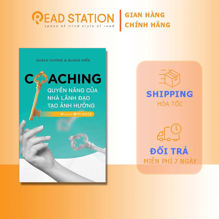 Sách: COACHING - Quyền Năng Của Nhà Lãnh Đạo Tạo Ảnh Hưởng (Quách Hương & Quách Hiền)