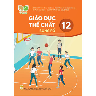 Sách giáo khoa Giáo dục thể chất 12 - Bóng rổ - Kết nối tri thức với cuộc sống