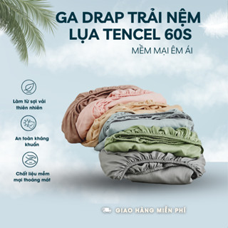 Ga giường tencel 60s CÔNG TY NỆM drap trải giường lụa tencel mềm mại mát thoáng khí tiêu chuẩn 5 sao