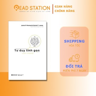 Sách: Tư Duy Tinh Gọn LEAN THINKING Từ tư duy tinh gọn đến sản xuất tinh giản từ loại bỏ lãng phí đến tiết kiệm chi phí.