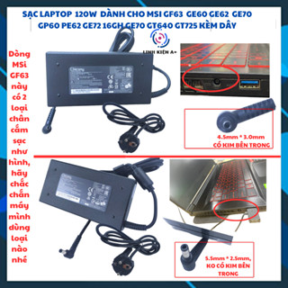 SẠC LAPTOP MSI 120W  DÀNH CHO MSI GF63  GE60 GE62  GE70 GP60 PE62 GE72 16GH GE70 GT640 GT725 KÈM DÂY
