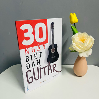 Sách - 30 Ngày Biết Đàn Guitar