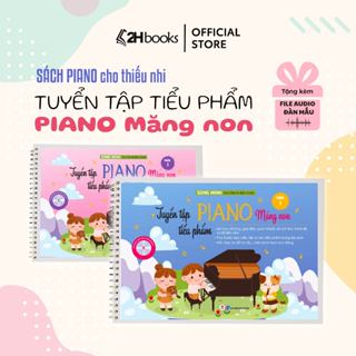 Tuyển tập tiểu phẩm Piano Măng Non, Sách học Piano cho Thiếu Nhi, Piano cho Trẻ Em, 2H Books