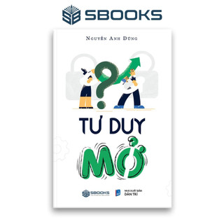 Sách - Tư Duy Mở (Nguyễn Anh Dũng) - SBOOKS chính hãng