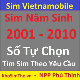 Sim năm sinh vietnamobile 2001 đến 2010