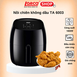 Nồi chiên không dầu LORCA TA 6003 dung tích 7 lít- BẢO HÀNH 1 NĂM TOÀN QUỐC