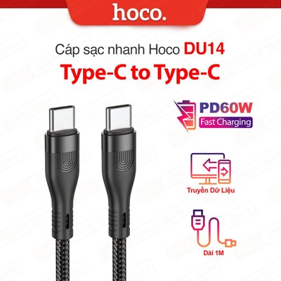 Cáp sạc nhanh PD60W Type-C to Type-C Hoco DU14 truyền dữ liệu ,Lõi hợp kim aluminum,dùng android,dài 1m