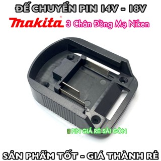 [3 chân] Bộ đế chuyển Makita 14-18V 3 chân tiếp xúc đồng mạ Niken loại thường (PGRSG)