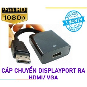Cáp chuyển DisplayPort to HDMI |VGA dùng cho laptop, máy tính