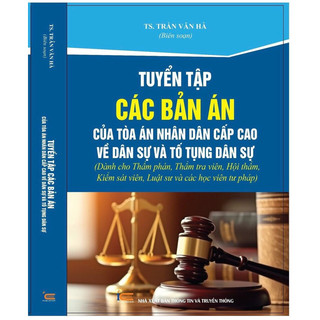 Sách -tuyển tập các bản án của tòa án nhân dân cấp cao về dân sự và tố tụng dân sự