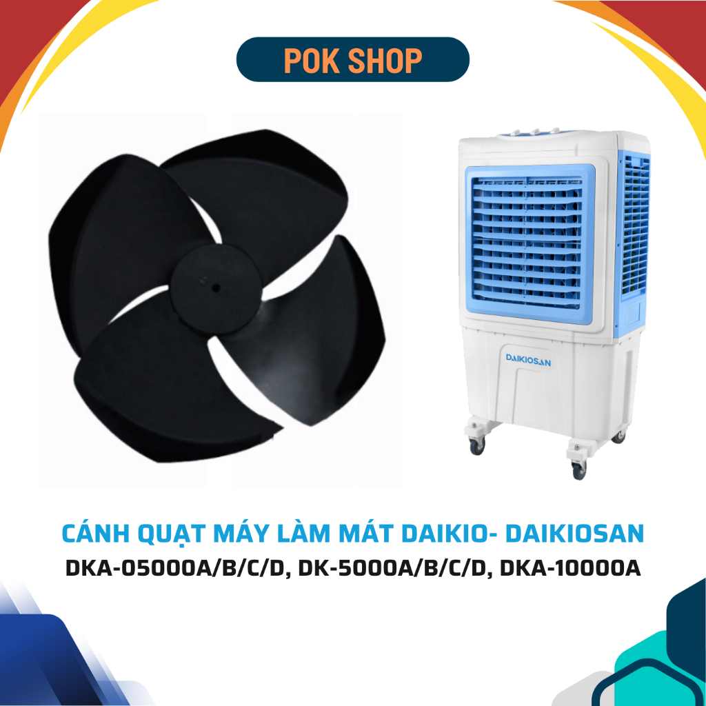 Cánh quạt máy làm mát Daikiosan DKA-05000A/B/C/D, DK-5000A/B/C/D, DKA-10000A, DK-10000A, NKA-10000A
