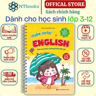 Sách Take Note English (hệ thống kiến thức Tiếng Anh từ lớp 3 - 12 Phiên Bản Mới 5.0) theo Chương Trình SGK Chuẩn