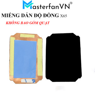 Miếng dán độ đồng cho quạt tản nhiệt sò lạnh X65