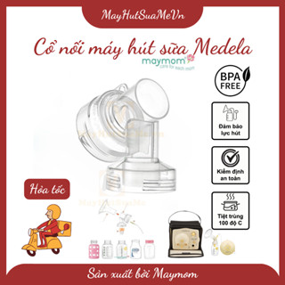 Cổ nối phễu máy hút sữa Medela Pump, Medela Swing đơn - Sản xuất bởi Maymom