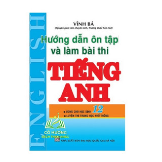 Sách - Hướng Dẫn Ôn Tập Và Làm Bài Thi Tiếng Anh 12