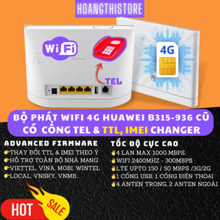 Bộ phát WIFI SIM 4G 3G có cổng Tel HUAWEI B315s-936 cũ. Router bản mới có TTL IMEI. Full Viettel Vina Mobi Wintel Local.