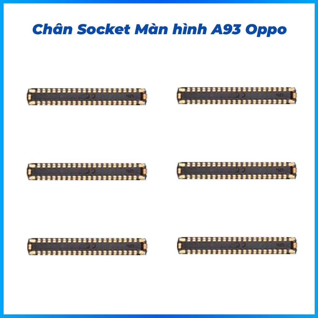 Chân socket màn hình trên main A93 Oppo